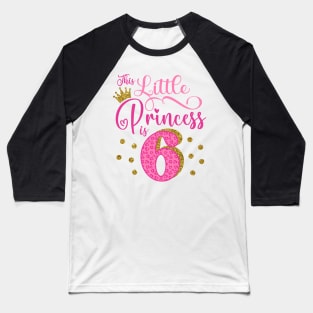 6th birthday Birthday Princess Baseball T-Shirt